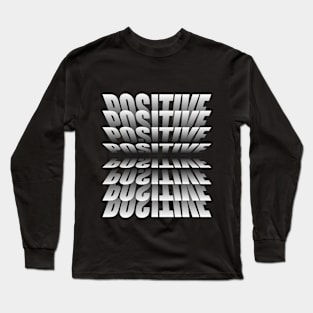 Positive Long Sleeve T-Shirt